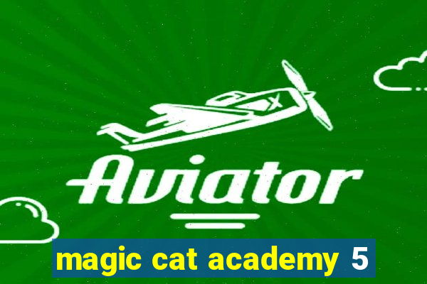 magic cat academy 5